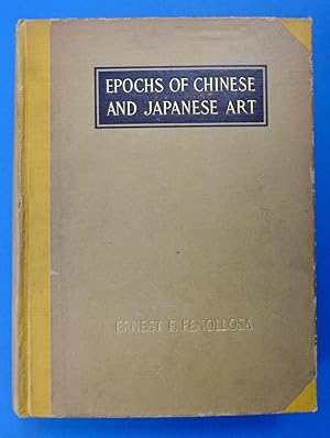 Epochs of Chinese & Japanese Art: An Outline History of East Asiatic Design, Revised, 2 Volumes