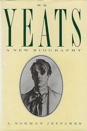 Seller image for W.B. Yeats: A New Biography for sale by ELK CREEK HERITAGE BOOKS (IOBA)