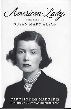 Seller image for American Lady: The Life of Susan Mary Alsop for sale by ELK CREEK HERITAGE BOOKS (IOBA)