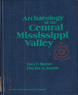 Seller image for Archaeology Of The Central Mississippi Valley for sale by Jonathan Grobe Books