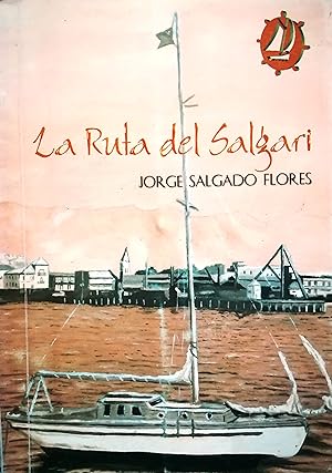 La Ruta del Salgari. Tercera edición Prólogo Andrés Sabella