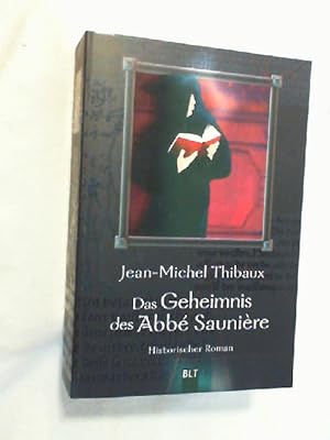 Das Geheimnis des Abbé Saunière : historischer Roman.