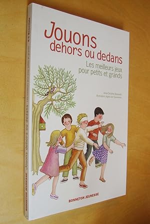 Jouons dehors ou dedans Les meilleurs jeux pour petits et grands (Palets Quilles Osselets épervie...