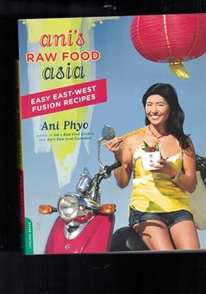 Ani's Raw Food Asia: Easy East-West Fusion Recipes