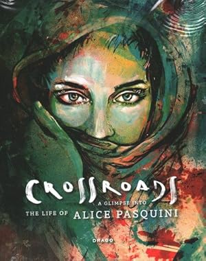 Immagine del venditore per Crossroads : A Glimpse into the Life of Alice Pasquini venduto da GreatBookPrices