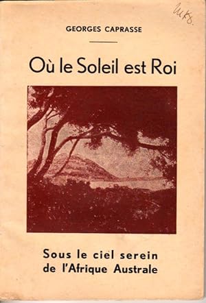 Où le soleil est roi. Sous le ciel serein de l'Afrique australe