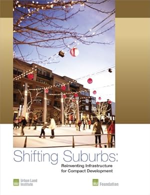 Bild des Verkufers fr Shifting Suburbs: Reinventing Infrastructure for Compact Development by MacCleery, Rachel, Peterson, Casey, Stern, Julie D. [Paperback ] zum Verkauf von booksXpress