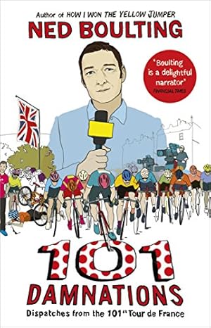 Imagen del vendedor de 101 Damnations: Dispatches from the 101st Tour de France by Boulting, Ned [Paperback ] a la venta por booksXpress