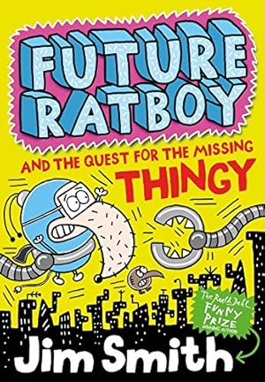 Imagen del vendedor de Future Ratboy and the Quest for the Missing Thingy by Smith, Jim [Paperback ] a la venta por booksXpress