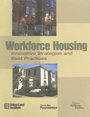 Image du vendeur pour Workforce Housing: Innovative Strategies and Best Practices by Haughey, Richard [Paperback ] mis en vente par booksXpress