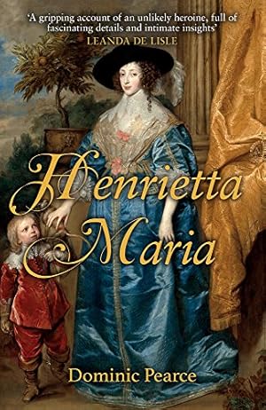 Seller image for Henrietta Maria by Pearce, Dominic [Paperback ] for sale by booksXpress