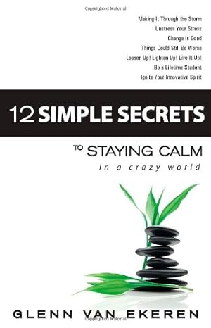 Seller image for 12 Simple Secrets to Staying Calm In a Crazy World by Van Ekeren, Glenn [Paperback ] for sale by booksXpress