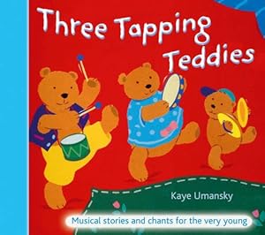 Seller image for Three Tapping Teddies: Musical Stories and Chants for the Very Young (The Threes) by Umansky, Kaye [Paperback ] for sale by booksXpress