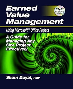 Imagen del vendedor de Earned Value Management Using Microsoft Office Project: A Guide for Managing Any Size Project Effectively by Dayal, Sham [Paperback ] a la venta por booksXpress