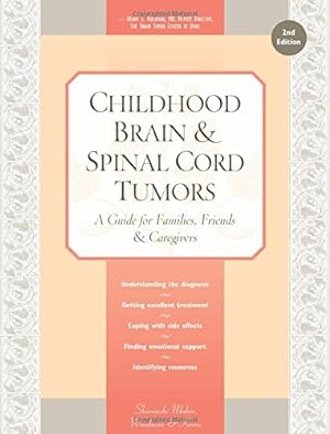 Seller image for Childhood Brain & Spinal Cord Tumors: A Guide for Families, Friends & Caregivers [Soft Cover ] for sale by booksXpress