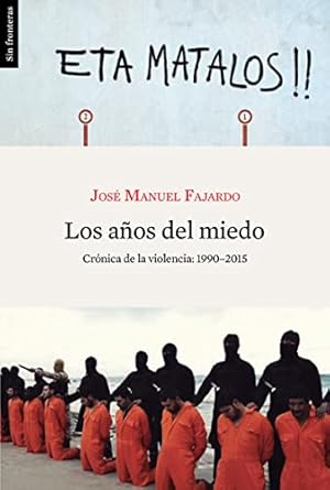 Image du vendeur pour Los años del miedo (Sin Fronteras) (Spanish Edition) by Fajardo, Jose Manuel [Paperback ] mis en vente par booksXpress