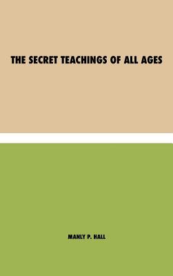 Seller image for The Secret Teachings of All Ages (Hardback or Cased Book) for sale by BargainBookStores