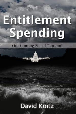 Imagen del vendedor de Entitlement Spending: Our Coming Fiscal Tsunami (Hoover Institution Press Publication) by Koitz, David [Hardcover ] a la venta por booksXpress