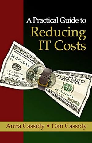 Seller image for A Practical Guide to Reducing IT Costs [Hardcover ] for sale by booksXpress