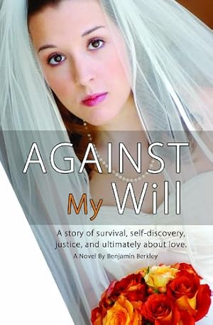 Bild des Verkufers fr Against My Will by Berkley, Benjamin [Paperback ] zum Verkauf von booksXpress