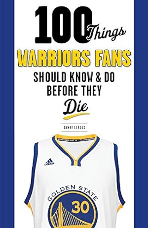 Bild des Verkufers fr 100 Things Warriors Fans Should Know & Do Before They Die (100 Things.Fans Should Know) by Leroux, Danny [Paperback ] zum Verkauf von booksXpress
