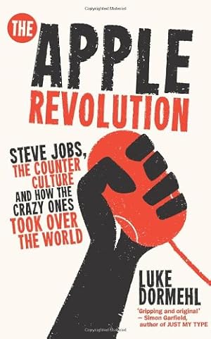 Immagine del venditore per The Apple Revolution: Steve Jobs, the Counter Culture and How the Crazy Ones Took Over the World by Dormehl, Luke [Paperback ] venduto da booksXpress