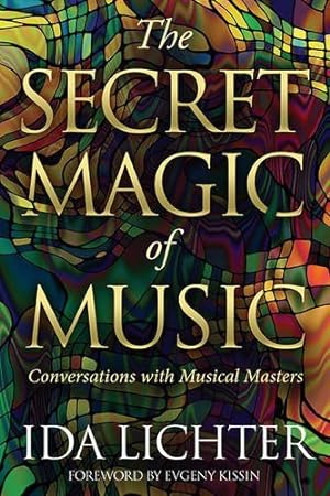 Seller image for The Secret Magic of Music: Conversations with Musical Masters by Lichter, Ida [Paperback ] for sale by booksXpress