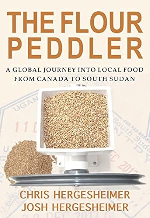 Seller image for The Flour Peddler: A Global Journey into Local Food [Soft Cover ] for sale by booksXpress