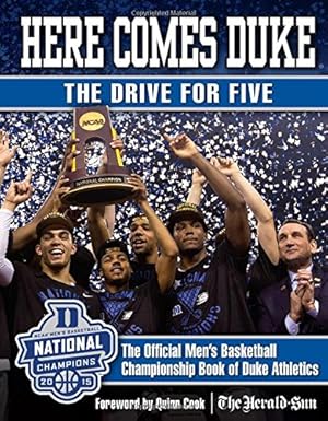 Imagen del vendedor de Here Comes Duke: The Drive for Five: The Official Men s Basketball Championship Book of Duke Athletics by Duke Athletics, The Herald-Sun [Hardcover ] a la venta por booksXpress