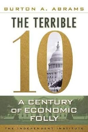 Seller image for The Terrible 10: A Century of Economic Folly [Soft Cover ] for sale by booksXpress