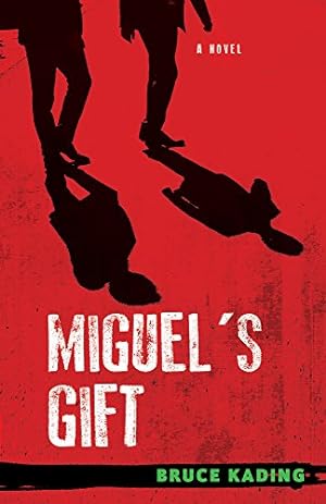 Imagen del vendedor de Miguel's Gift: A Novel by Kading, Bruce [Paperback ] a la venta por booksXpress