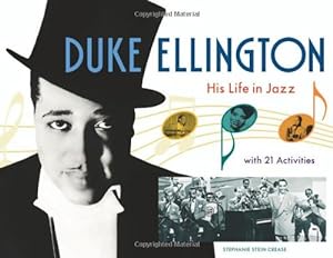 Immagine del venditore per Duke Ellington: His Life in Jazz with 21 Activities (For Kids series) by Stein Crease, Stephanie [Paperback ] venduto da booksXpress