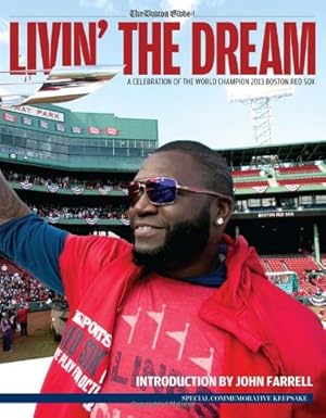 Seller image for Livin' the Dream: A Celebration of the World Champion 2013 Boston Red Sox [Soft Cover ] for sale by booksXpress