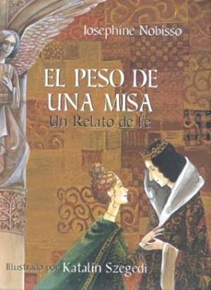 Imagen del vendedor de El peso de una misa: Un relato de fe (Spanish Edition) by Nobisso, Josephine [Hardcover ] a la venta por booksXpress