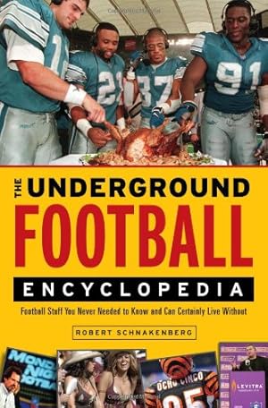 Immagine del venditore per The Underground Football Encyclopedia: Football Stuff You Never Needed to Know and Can Certainly Live Without [Soft Cover ] venduto da booksXpress