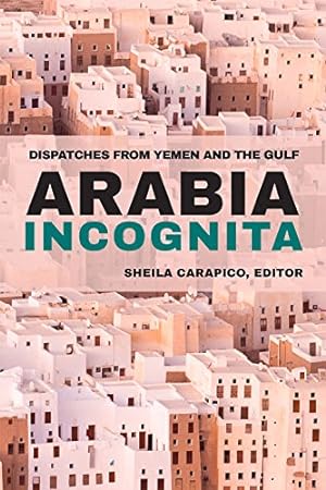 Seller image for Arabia Incognita: Dispatches from Yemen and the Gulf by MERIP [Paperback ] for sale by booksXpress