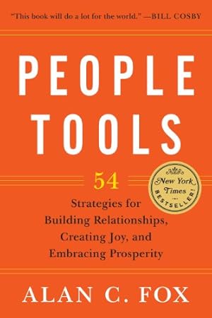 Seller image for People Tools: 54 Strategies for Building Relationships, Creating Joy, and Embracing Prosperity by Fox, Alan [Paperback ] for sale by booksXpress