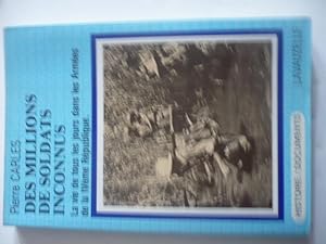 Des millions de soldats inconnus: La vie de tous les jours dans les armées de la IVème Républi...