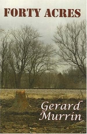 Seller image for Forty Acres by Murrin, Gerard F. [Hardcover ] for sale by booksXpress