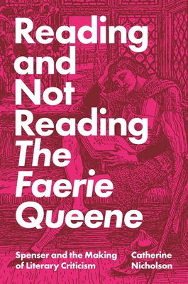 Seller image for Reading and Not Reading the Faerie Queene: Spenser and the Making of Literary Criticism (Paperback or Softback) for sale by BargainBookStores
