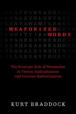 Seller image for Weaponized Words: The Strategic Role of Persuasion in Violent Radicalization and Counter-Radicalization (Paperback or Softback) for sale by BargainBookStores