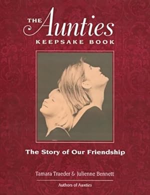 Seller image for The Aunties Keepsake Book: The Story of Our Friendship [Hardcover ] for sale by booksXpress