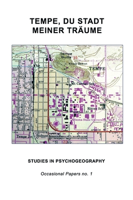 Imagen del vendedor de Tempe, Du Stadt Meiner Tr�ume: Studies in Psychogeography (Paperback or Softback) a la venta por BargainBookStores