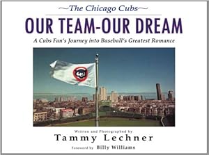 Seller image for Our Team Our Dream: A Cubs Fan's Journey into Baseball's Greatest Romance [Hardcover ] for sale by booksXpress
