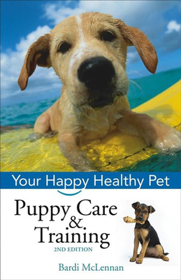 Bild des Verkufers fr Puppy Care & Training: Your Happy Healthy Pet (Hardback or Cased Book) zum Verkauf von BargainBookStores