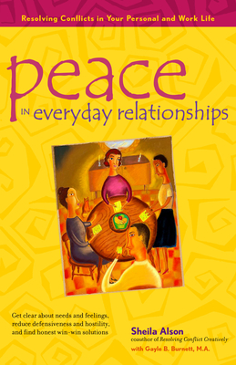 Immagine del venditore per Peace in Everyday Relationships: Resolving Conflicts in Your Personal and Work Life (Hardback or Cased Book) venduto da BargainBookStores