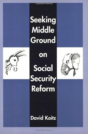 Imagen del vendedor de Seeking Middle Ground on Social Security Reform (Hoover Institution Press Publication) by Koitz, David [Paperback ] a la venta por booksXpress