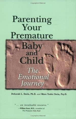 Seller image for Parenting Your Premature Baby and Child: The Emotional Journey by Davis, Deborah L., Stein, Mara Tesler [Paperback ] for sale by booksXpress