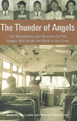 Image du vendeur pour The Thunder of Angels: The Montgomery Bus Boycott and the People Who Broke the Back of Jim Crow by Williams, Donnie, Greenhaw, Wayne [Paperback ] mis en vente par booksXpress