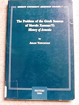 Bild des Verkufers fr The Problem of the Greek Sources of Movses Xorenac'i's: History of Armenia zum Verkauf von Bluesparrowhawk Books